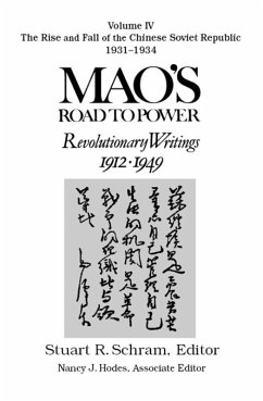 Mao's Road to Power: Revolutionary Writings, 1912-49: v. 4: The Rise and Fall of the Chinese Soviet Republic, 1931-34 (eBook, ePUB) - Mao, Zedong; Schram, Stuart