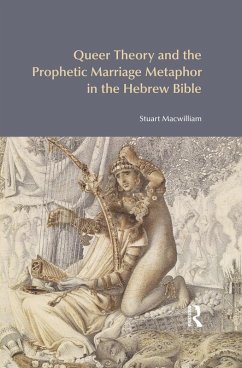 Queer Theory and the Prophetic Marriage Metaphor in the Hebrew Bible (eBook, ePUB) - Macwilliam, Stuart