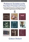 Prehistoric Societies on the Northern Frontiers of China (eBook, PDF)