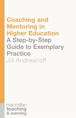 Coaching and Mentoring in Higher Education (eBook, PDF) - Andreanoff, Jill
