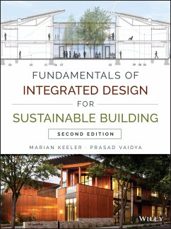 Fundamentals of Integrated Design for Sustainable Building (eBook, ePUB) - Keeler, Marian; Vaidya, Prasad