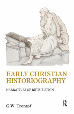 Early Christian Historiography (eBook, ePUB) - Trompf, G. W.