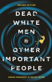 Dead White Men and Other Important People (eBook, PDF)