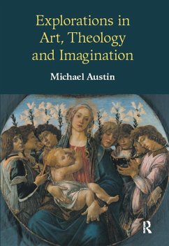 Explorations in Art, Theology and Imagination (eBook, ePUB) - Ridgwell Austin, Michael