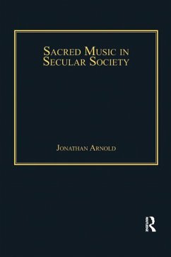 Sacred Music in Secular Society (eBook, ePUB) - Arnold, Jonathan