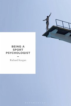 Being a Sport Psychologist (eBook, PDF) - Keegan, Richard