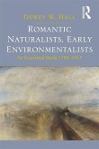 Romantic Naturalists, Early Environmentalists (eBook, ePUB) Romantic Naturalists, Early Environmentalists (eBook, ePUB)