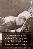 Remembering the Cultural Geographies of a Childhood Home (eBook, PDF)