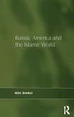 Russia, America and the Islamic World (eBook, PDF)