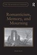 Romanticism, Memory, and Mourning... - Bild 1