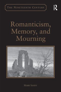 Romanticism, Memory, and Mourning (eBook, ePUB) - Sandy, Mark