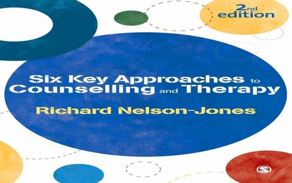 Six Key Approaches to Counselling and Therapy (eBook, PDF)