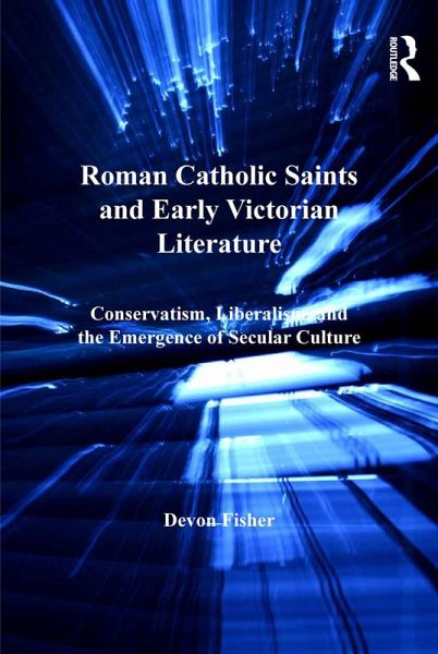 Roman Catholic Saints and Early Victorian Literature (eBook, PDF)