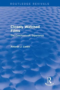 Closely Watched Films (Routledge Revivals) (eBook, ePUB) - Liehm, Antonín J.