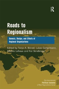 Roads to Regionalism (eBook, PDF) - Börzel, Tanja A.; Goltermann, Lukas; Striebinger, Kai