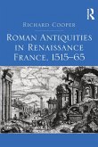 Roman Antiquities in Renaissance France, 1515-65 (eBook, PDF)