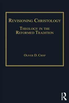 Revisioning Christology (eBook, ePUB) - Crisp, Oliver D.