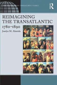 Reimagining the Transatlantic, 1780-1890 (eBook, PDF) - Almeida, Joselyn M.