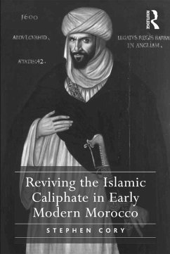 Reviving the Islamic Caliphate in Early Modern Morocco (eBook, ePUB) - Cory, Stephen