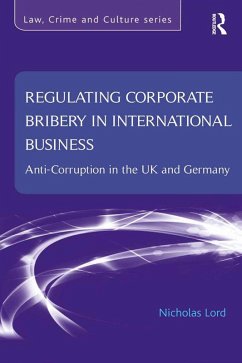 Regulating Corporate Bribery in International Business (eBook, PDF) - Lord, Nicholas