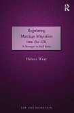 Regulating Marriage Migration into the UK (eBook, PDF)