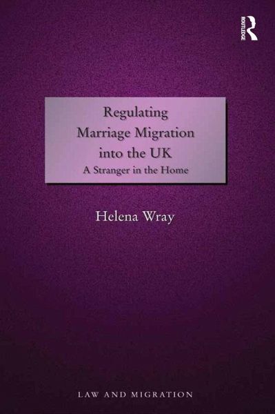 Regulating Marriage Migration into the UK (eBook, PDF) Regulating Marriage Migration into the UK (eBook, PDF)