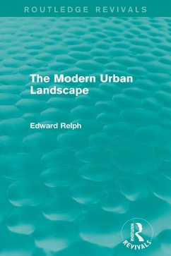 The Modern Urban Landscape (Routledge Revivals) (eBook, PDF) - Relph, Edward