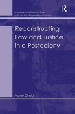 Reconstructing Law and Justice in a Postcolony (eBook, PDF)