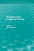 Working-Class Images of Society (Routledge Revivals) (eBook, PDF) Working-Class Images of Society (Routledge Revivals) (eBook, PDF)
