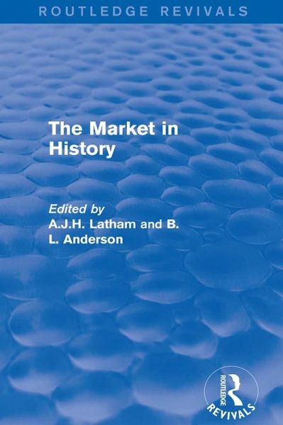 The Market in History (Routledge Revivals) (eBook, ePUB)