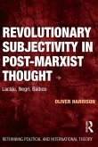 Revolutionary Subjectivity in Post-Marxist Thought (eBook, ePUB)