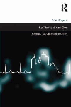 Resilience & the City (eBook, ePUB) - Rogers, Peter