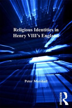 Religious Identities in Henry VIII's England (eBook, PDF) - Marshall, Peter