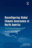 Reconfiguring Global Climate Governance in North America (eBook, ePUB)