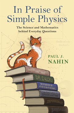 In Praise of Simple Physics (eBook, ePUB) - Nahin, Paul J.