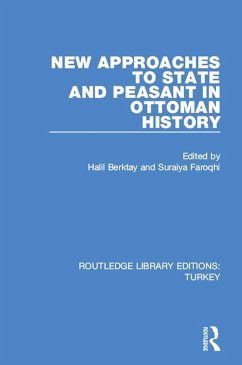 New Approaches to State and Peasant in Ottoman History (eBook, PDF)