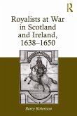 Royalists at War in Scotland and Ireland, 1638-1650 (eBook, PDF)