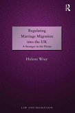 Regulating Marriage Migration into the UK (eBook, ePUB)