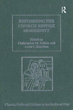 Reforming the Church before Modernity (eBook, PDF) - Bellitto, Christopher M.