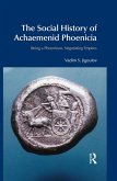 The Social History of Achaemenid Phoenicia (eBook, ePUB)