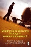 Designing and Executing Strategy in Aviation Management (eBook, ePUB)