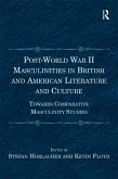 Post-World War II Masculinities in British and American Literature and Culture (eBook, PDF) Post-World War II Masculinities in British and American Literature and Culture (eBook, PDF)