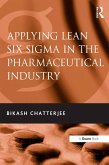 Applying Lean Six Sigma in the Pharmaceutical Industry (eBook, ePUB)