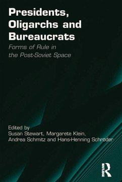 Presidents, Oligarchs and Bureaucrats (eBook, ePUB) - Klein, Margarete; Schröder, Hans-Henning