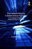 Pre-Colonial Africa in Colonial African Narratives (eBook, ePUB)