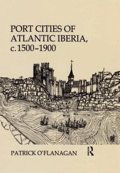 Cover Port Cities of Atlantic Iberia, c. 1500-1900 (eBook, ePUB)
