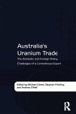 Australia's Uranium Trade (eBook, ePUB) Australia's Uranium Trade (eBook, ePUB)