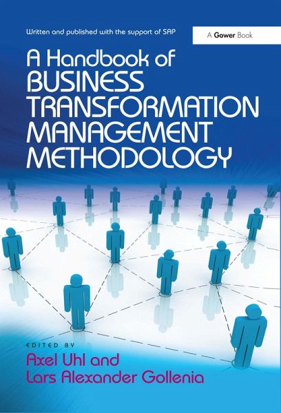A Handbook of Business Transformation Management Methodology (eBook, ePUB) A Handbook of Business Transformation Management Methodology (eBook, ePUB)