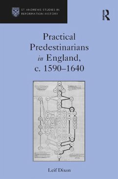 Practical Predestinarians in England, c. 1590¿1640 (eBook, PDF) - Dixon, Leif