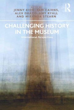 Challenging History in the Museum (eBook, PDF) - Kidd, Jenny; Cairns, Sam; Drago, Alex; Ryall, Amy